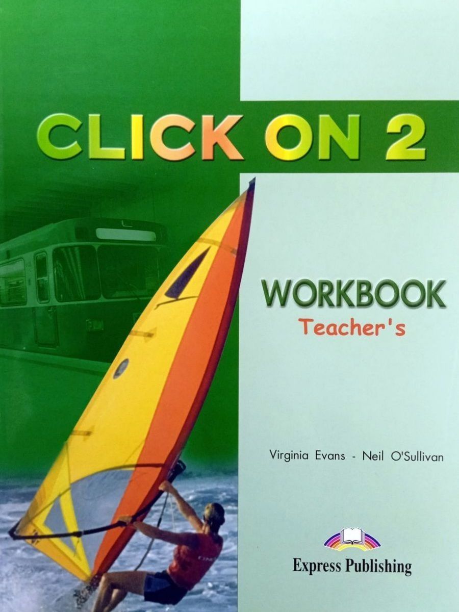 Click on 2 teacher's. Учебник клик он. Click on 1 Workbook Key. Express Publishing учебники. Click on: Workbook. Level 1.